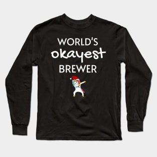 World's Okayest Brewer Funny Tees, Unicorn Dabbing Funny Christmas Gifts Ideas for a Brewer Long Sleeve T-Shirt